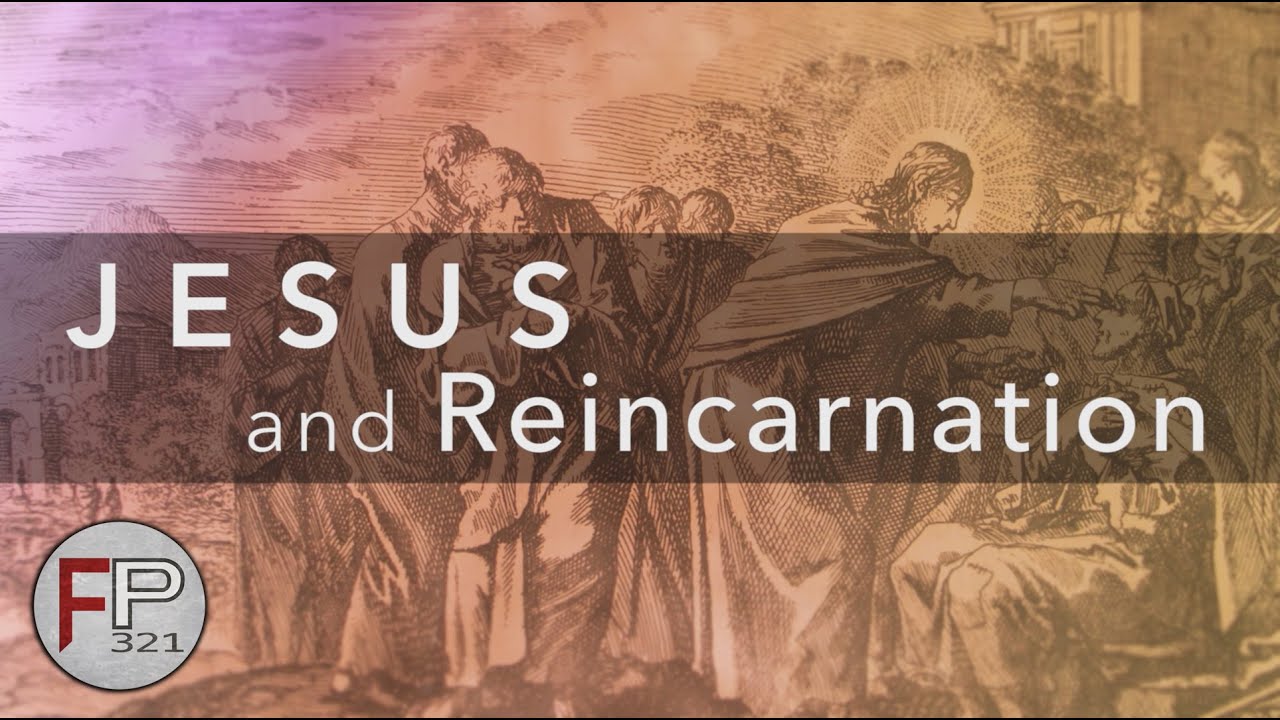 Jesus and Reincarnation  - Is There Any Truth Behind This?