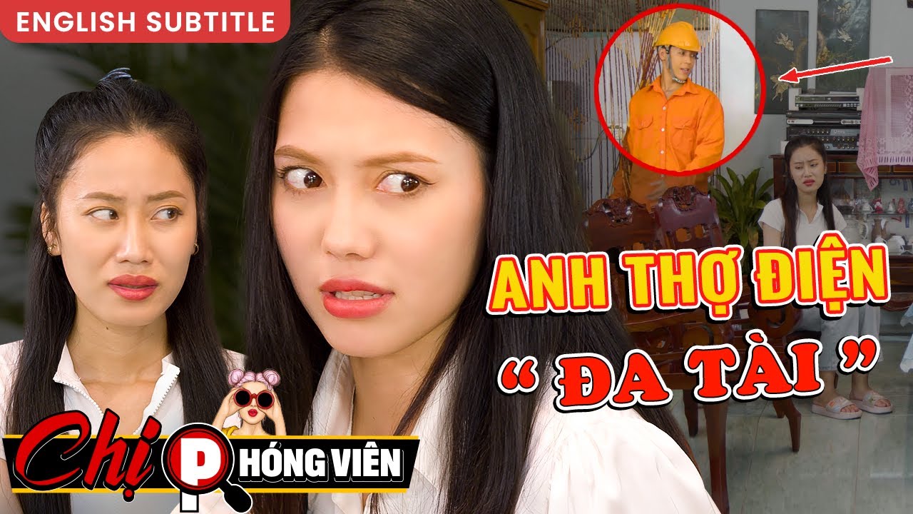 Anh Thợ Điện Đa Tài Và Cô Chủ Nhà Không Được May Mắn | Chị Phóng Viên | BigCat UNIVERSE