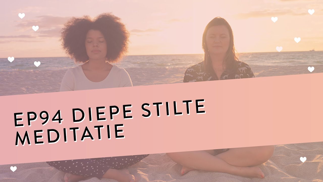EP 94 – Diepe Stilte Meditatie | Ontdek De Magische Kracht Van Stilte | Geleide Meditatie