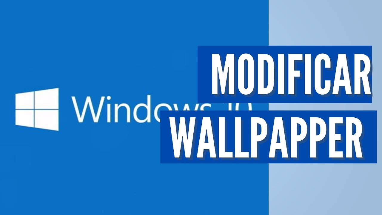 ¿Cómo cambiar el wallpaper o fondo de escritorio en windows 10?