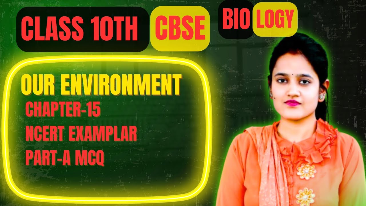 Class 10 Biology – Our Environment | NCERT Exemplar MCQs Part A | Board Exam Special