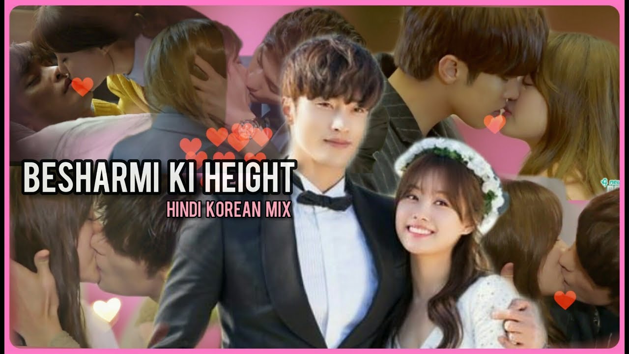 Besharmi Ki Height ❤ My Secret Romance ❤Korean Hindi Mix