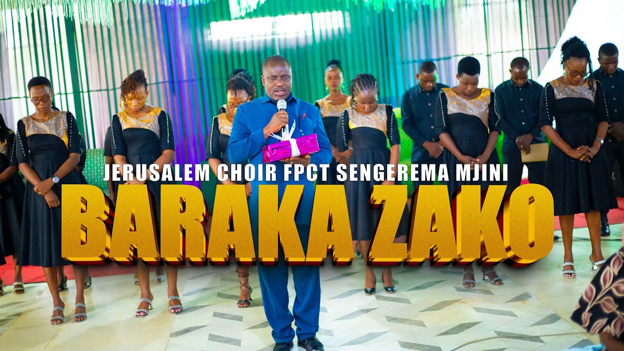 JERUSALEM CHOIR FPCT SENGEREMA MJINI_BARAKA ZAKO