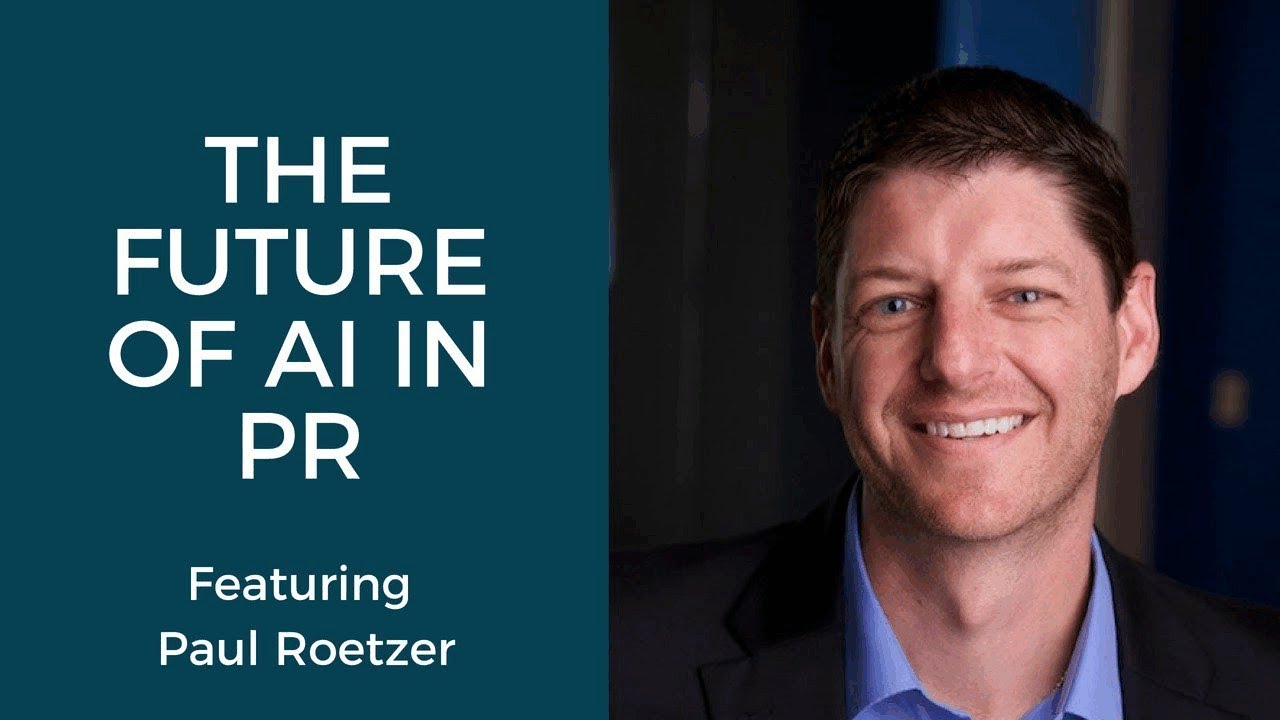 The Future of AI in PR: Featuring Paul Roetzer