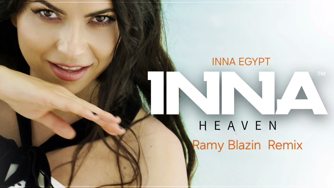 INNA - Heaven | Ramy Blazin Remix