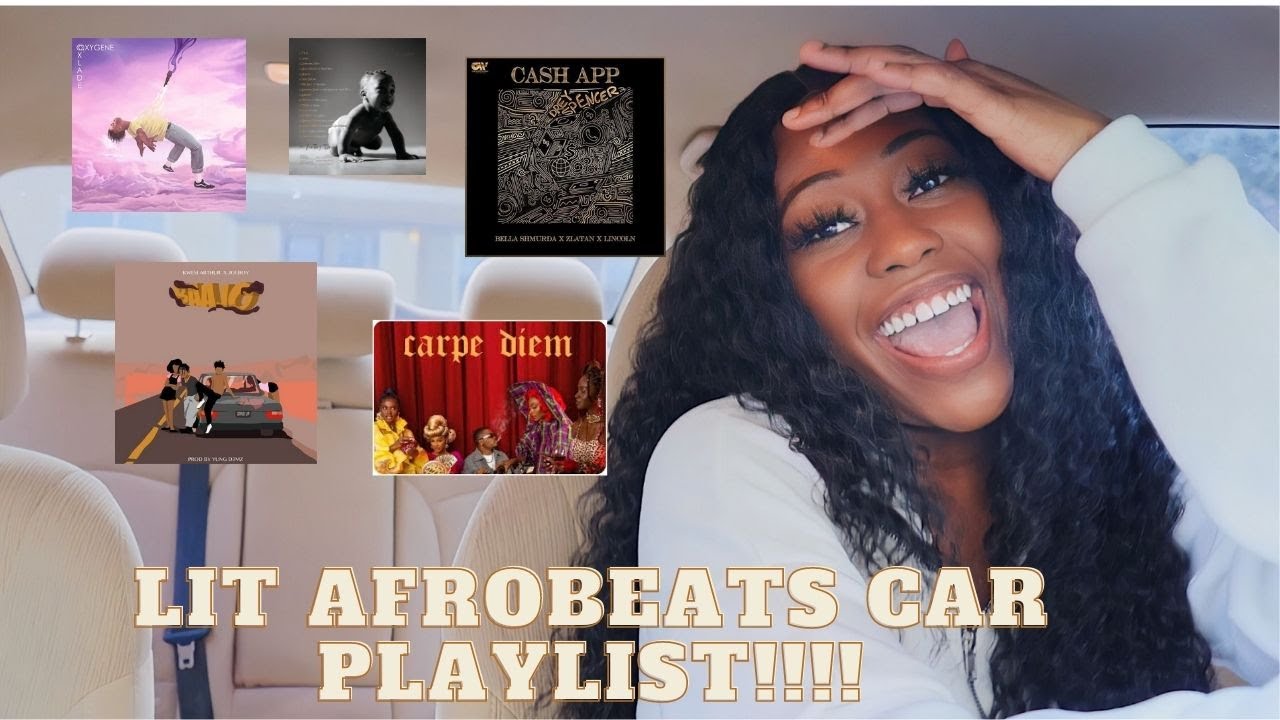 LIT AFROBEATS CAR PLAYLIST