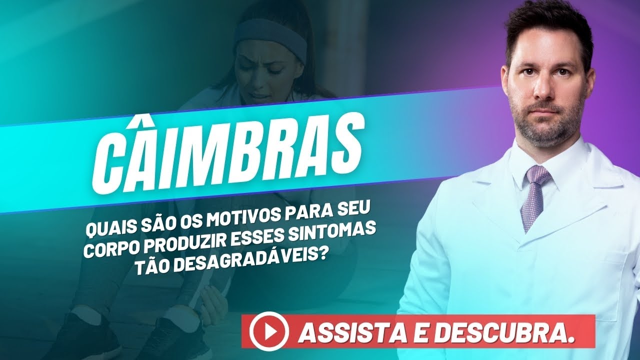 Por que sinto tantas C&acirc;imbras? | Dr. Gustavo Seimetz