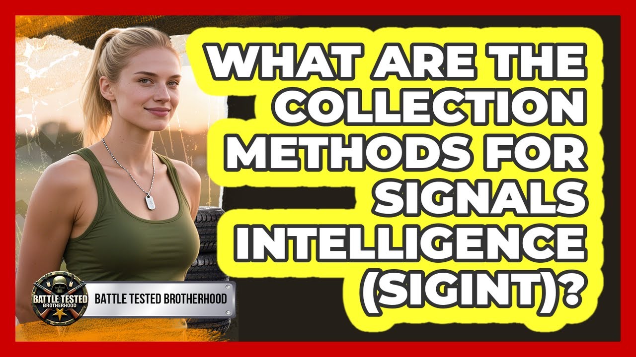 What Are The Collection Methods For Signals Intelligence (SIGINT)? - Battle Tested Brotherhood