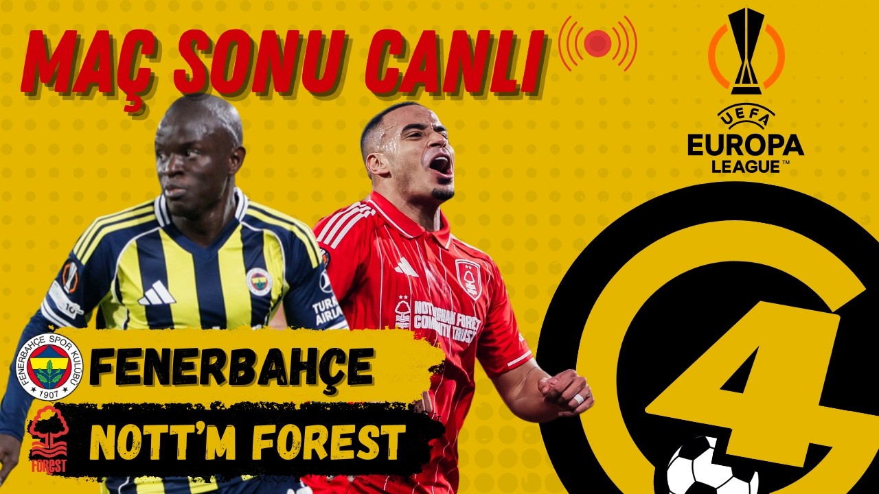 Fenerbahçe - Nottingham Forest Maç Sonu | UEFA Avrupa Ligi