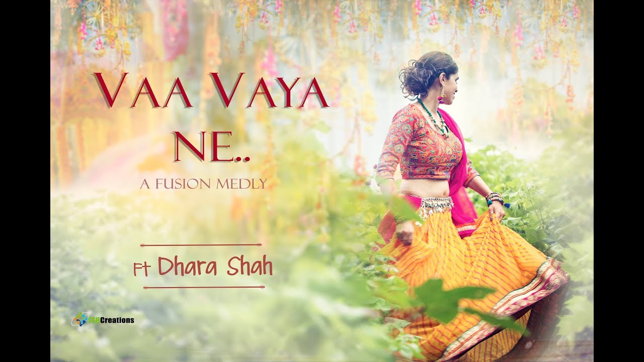 Vaa Vaya Ne | Ft. Dhara Shah | New Gujarati Song | A Fusion Medley | Monsoon Special