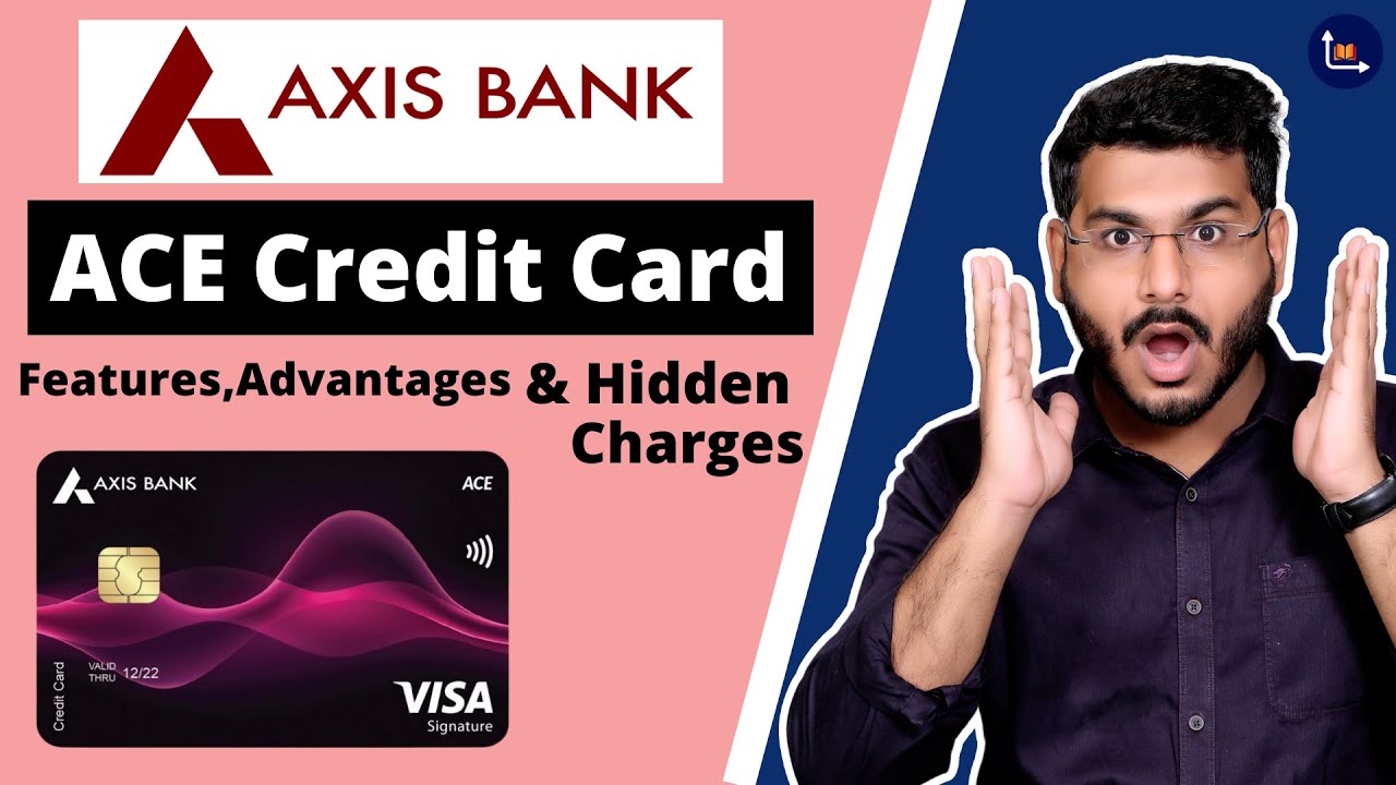 Axis Bank Ace Credit Card Review - Hidden Charges & Benefits