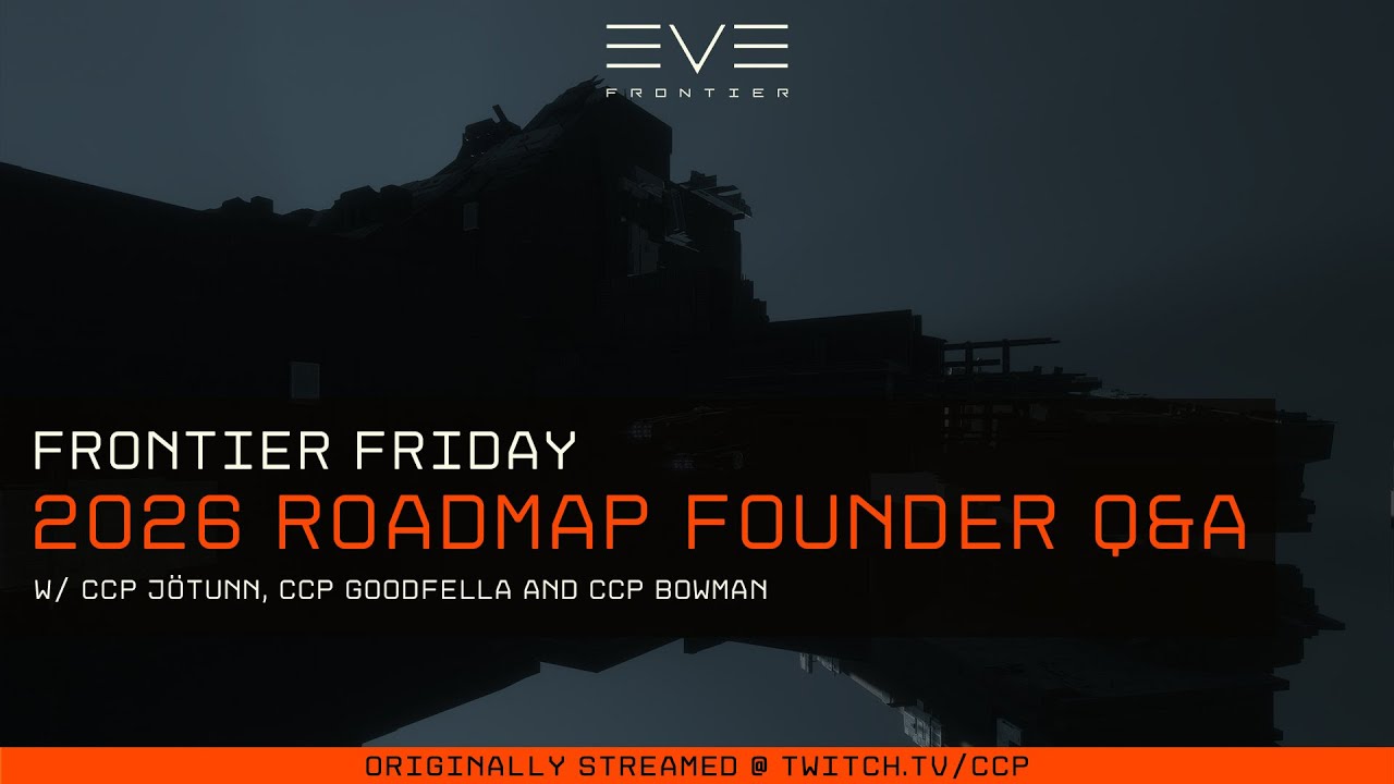 EVE Frontier | Frontier Friday - 2026 Roadmap Founder Q&A