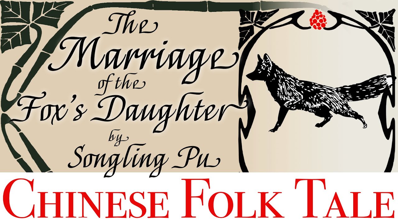 The curious Chinese legend of The Marriage of the Fox's Daughter by Songling Pu