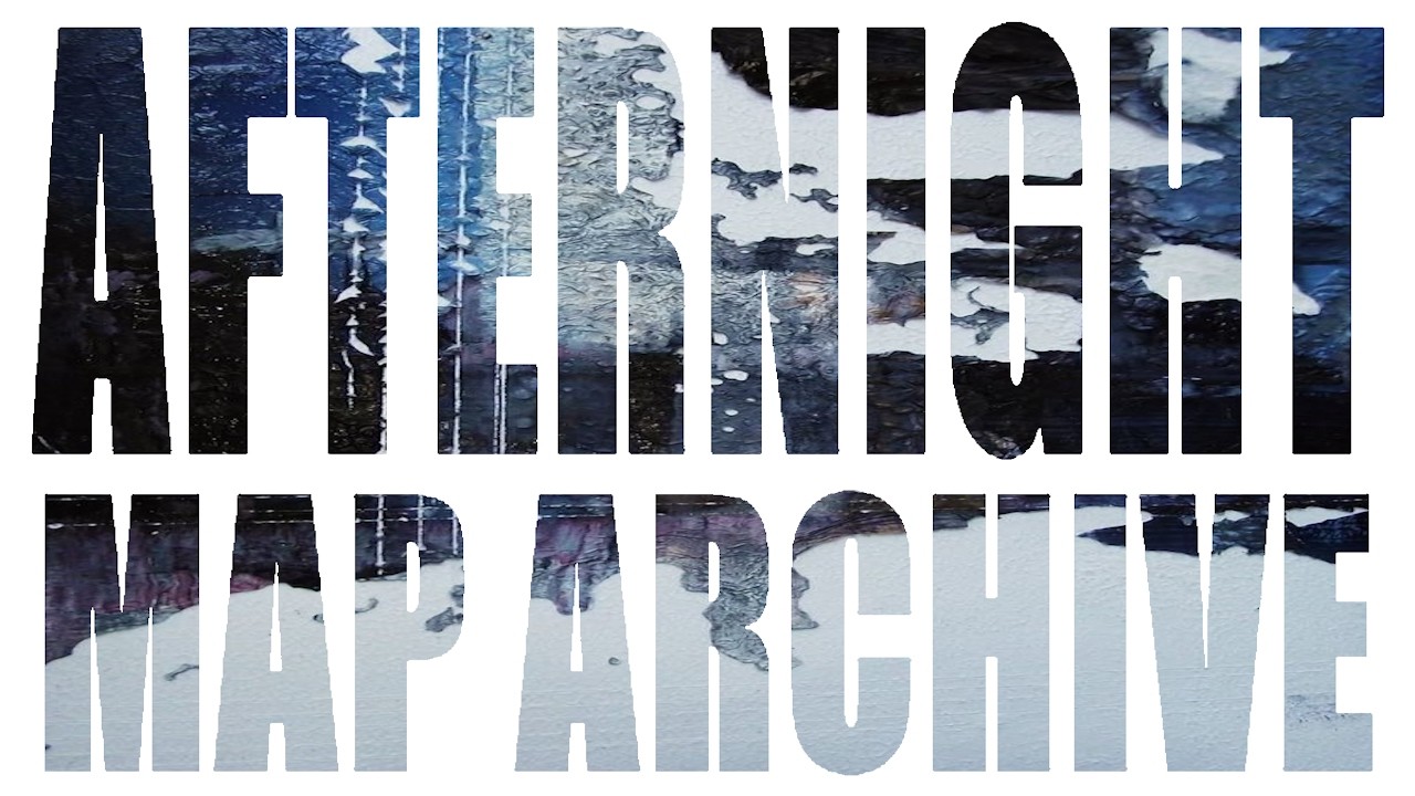 Project: Afternight Map Archives (Trailer)