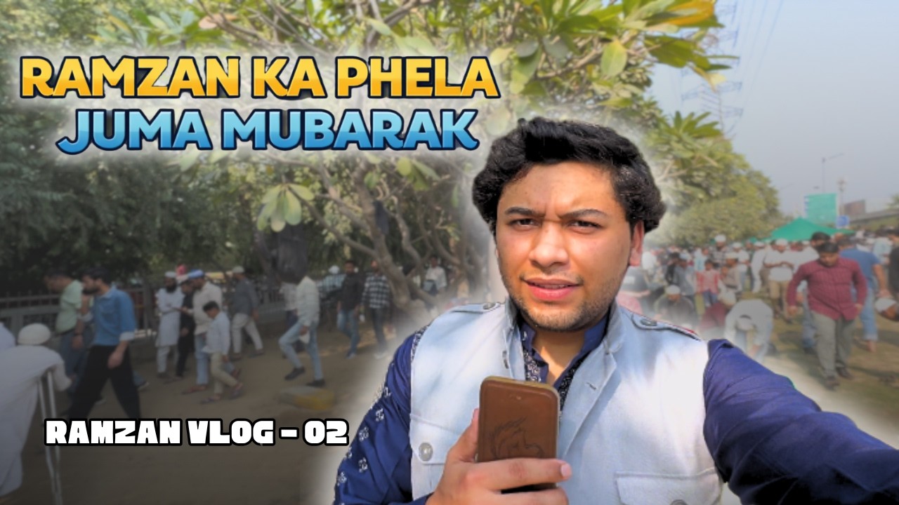 Ramadan ka Phela Juma Mubarak | Ramzan Vlog 2 | Sahil's Way