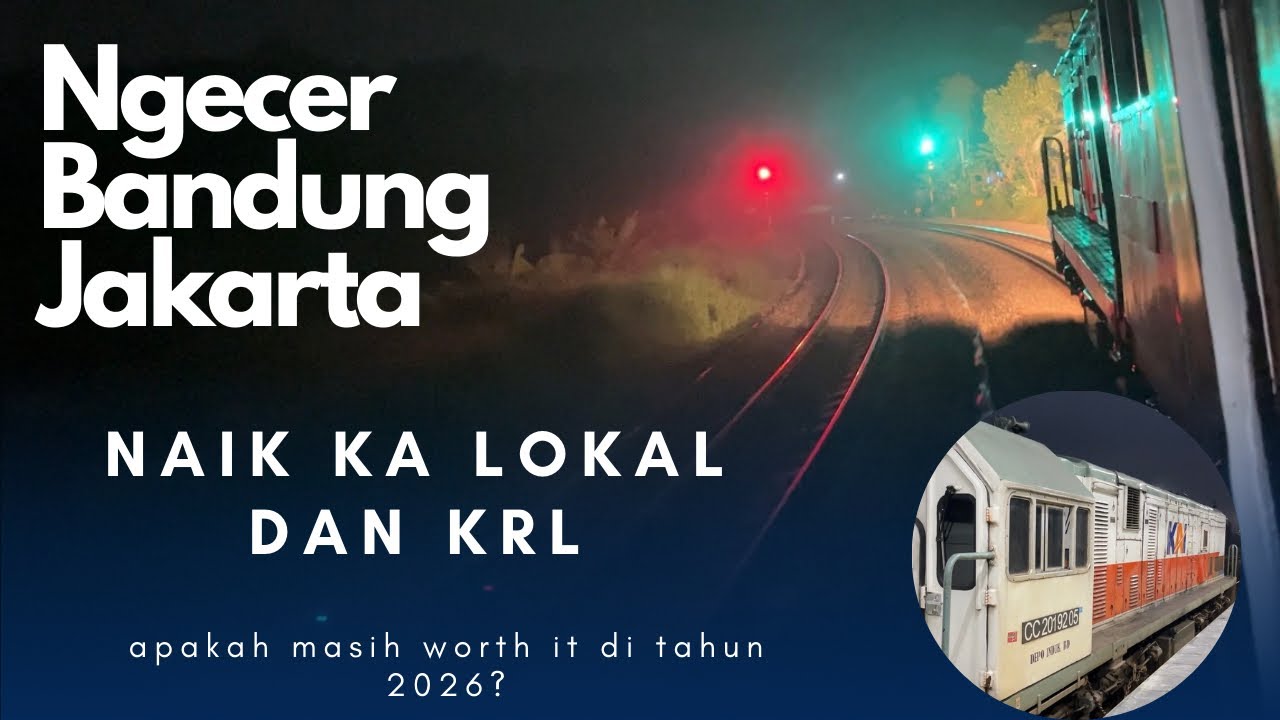 NGECER DARI BANDUNG KE JAKARTA NAIK KA LOKAL DAN KRL 