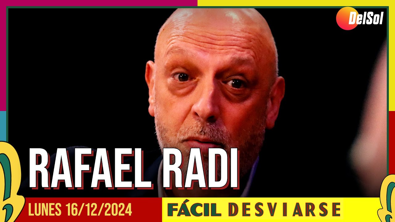 #FácilDesviarse | ENTREVISTA CON RAFAEL RADI | 16/12/2024
