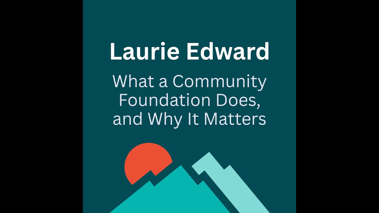 What a Community Foundation Does, and Why It Matters