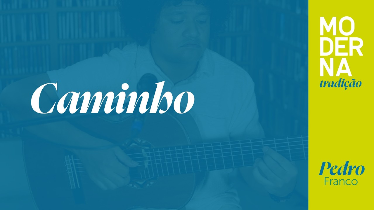 Caminho | Moderna Tradição - Pedro Franco