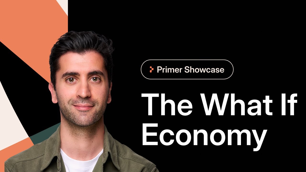 The What If Economy: Where ideas and money move as one | Primer