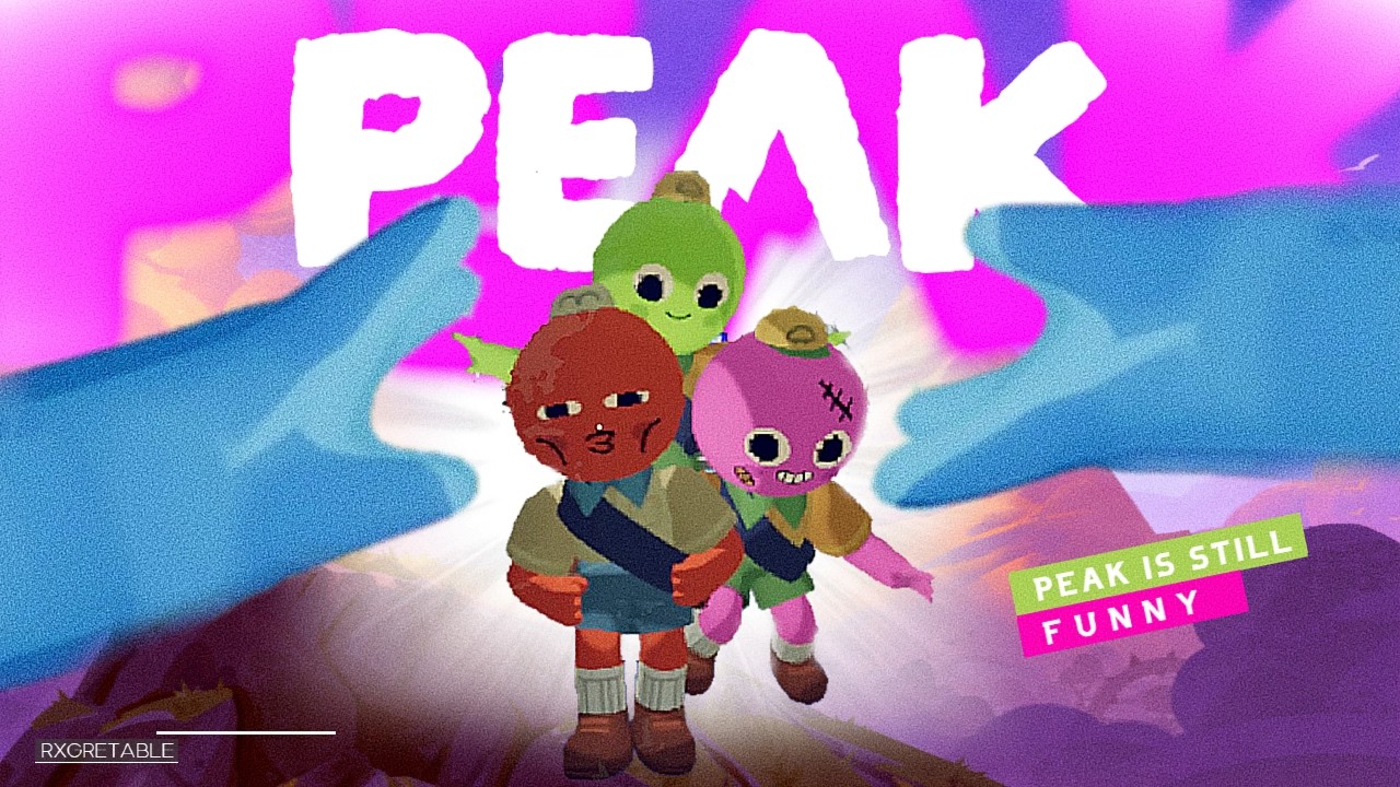 PEAK is STILL FUNNY | Peak