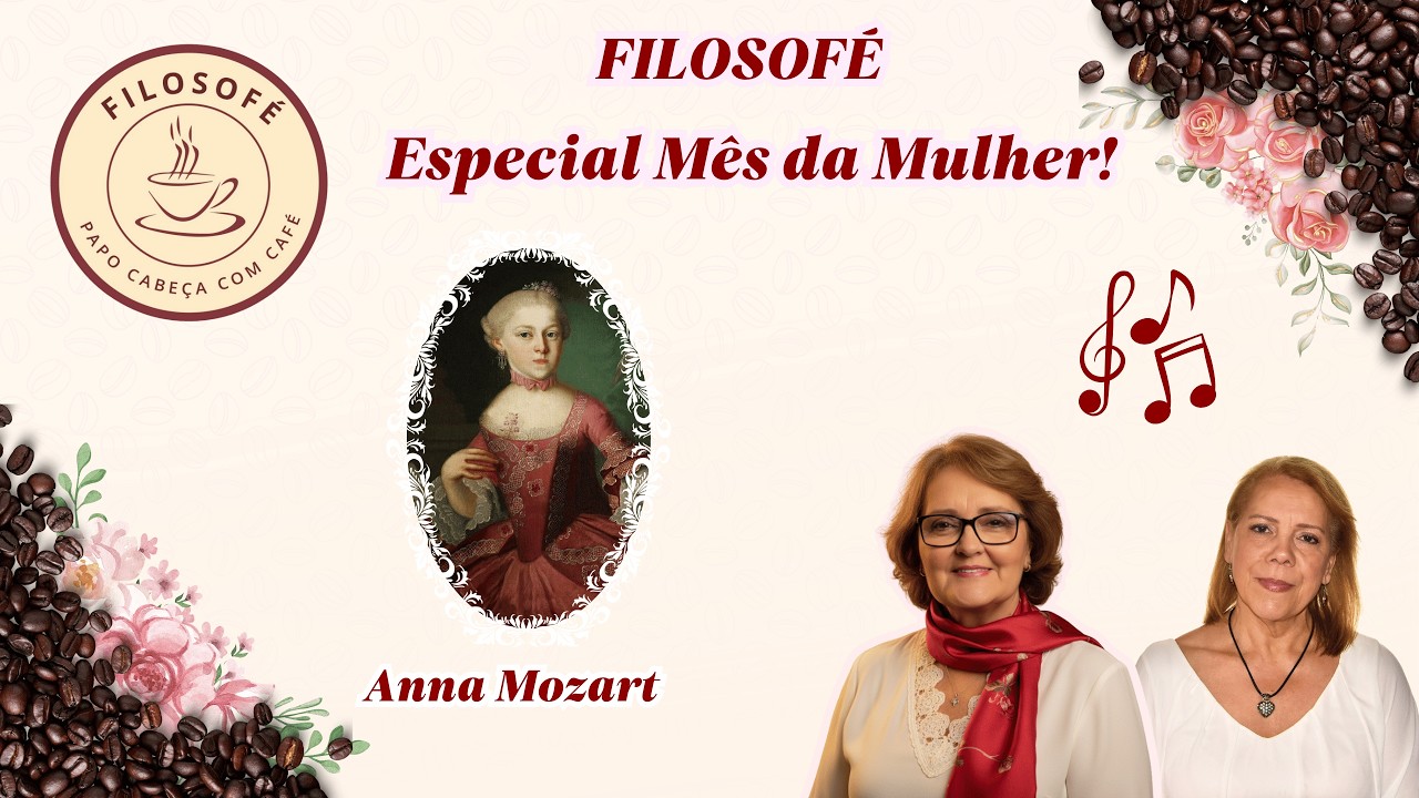 A GENIALIDADE SILENCIADA: O Legado de Maria Anna Mozart | FILOSOFÉ Especial Mês da Mulher