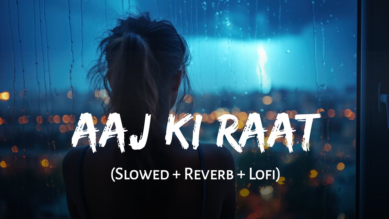 Aaj Ki Raat (Slowed + Reverb) | Madhubanti Bagchi, Divya Kumar, Sachin-Jigar | Stree 2 | SSR Lofi