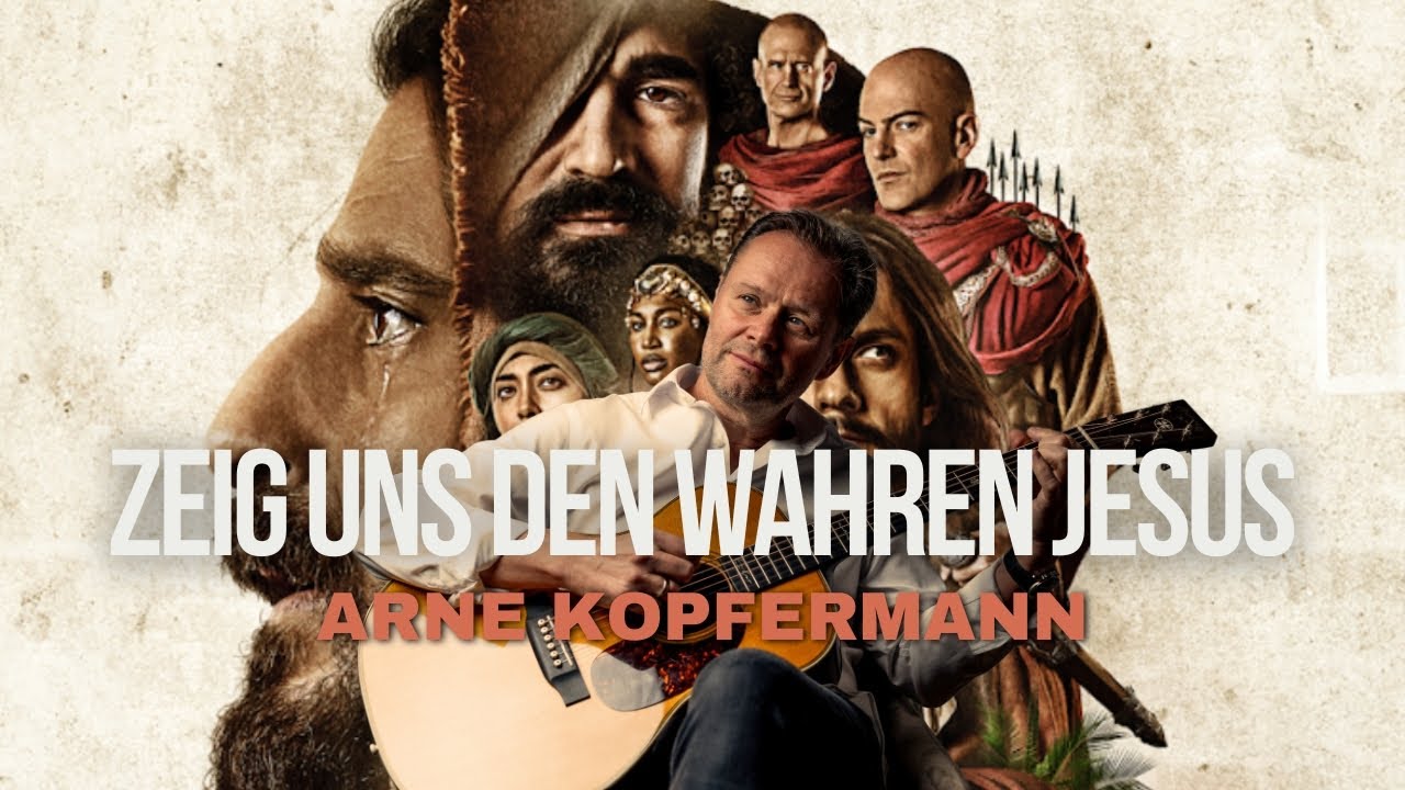 Zeig uns den wahren Jesus - Arne Kopfermann & The Chosen (Official Video)