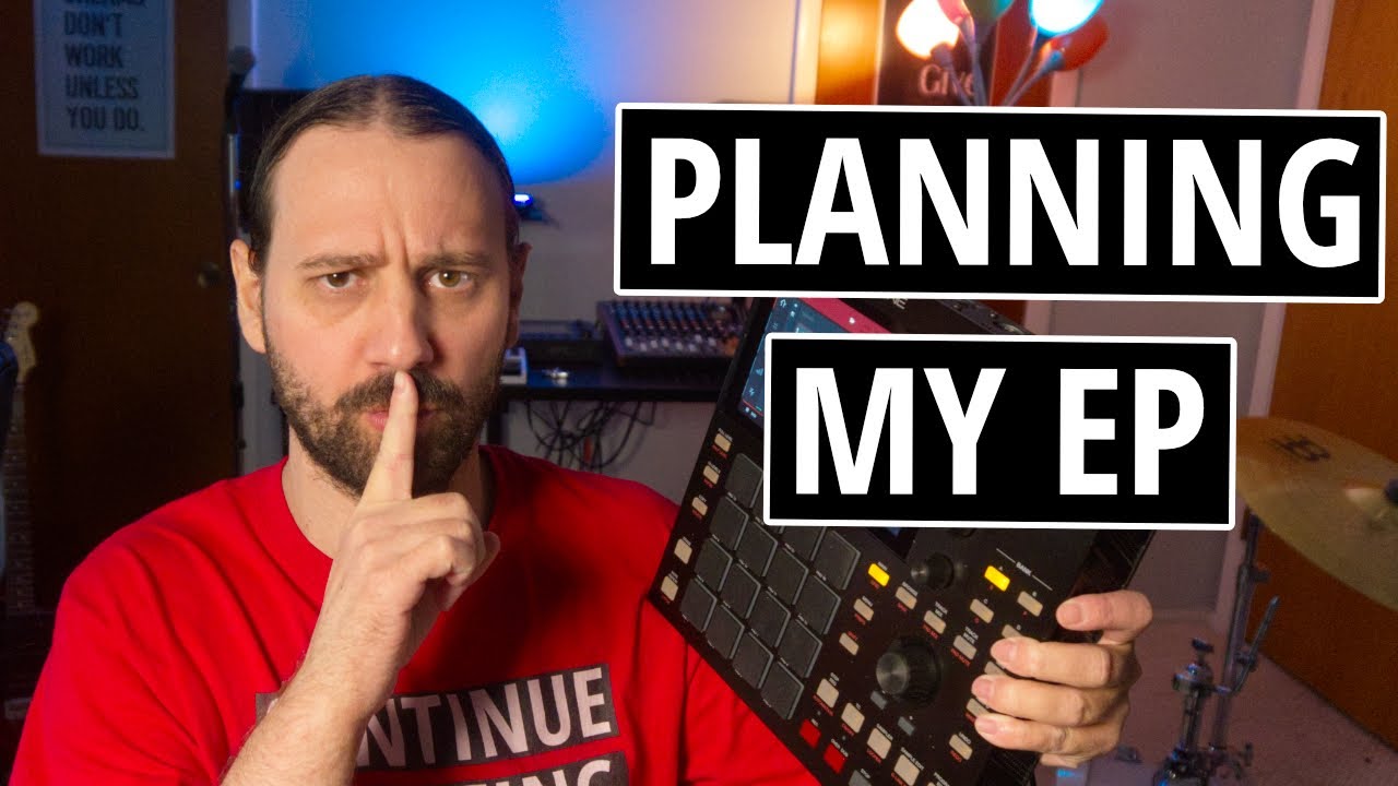 Planning Music EP Release (Let's Make An EP - 01)