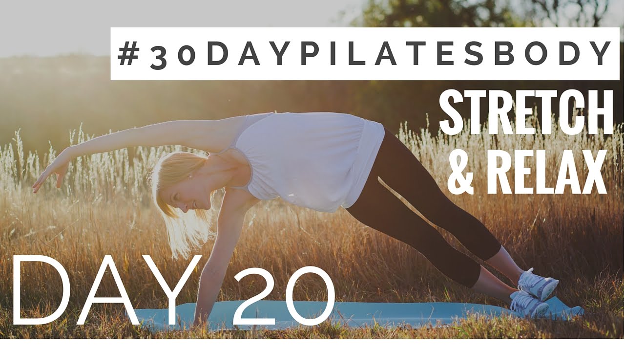 30-Day Pilates Body Challenge: Day 20 - Stretch + Relax