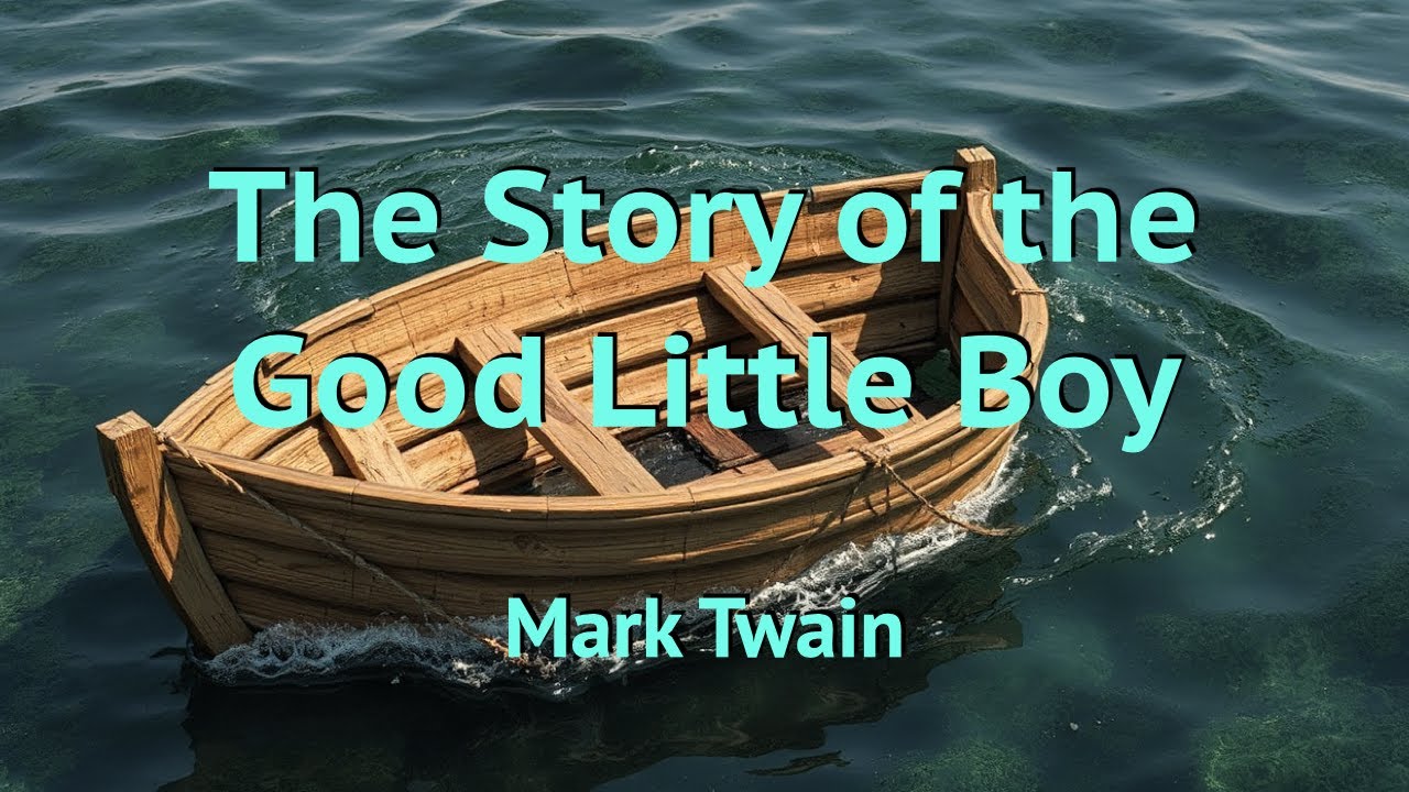The Story of the Good Little Boy Audiobook | Mark Twain | A Hilarious Tale of Bad Luck (Temp Public)