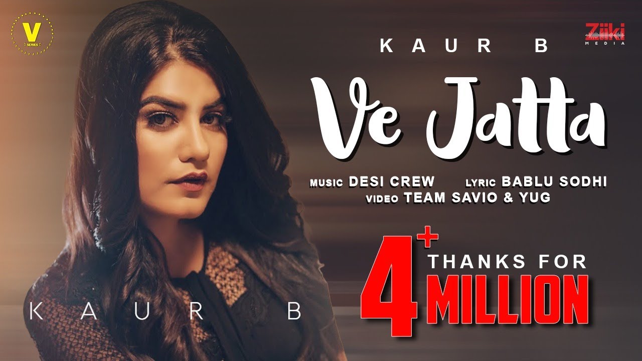 KAUR B : VE JATTA | Official Video| New Punjabi song | Latest Punjabi song | New Song Kaur B