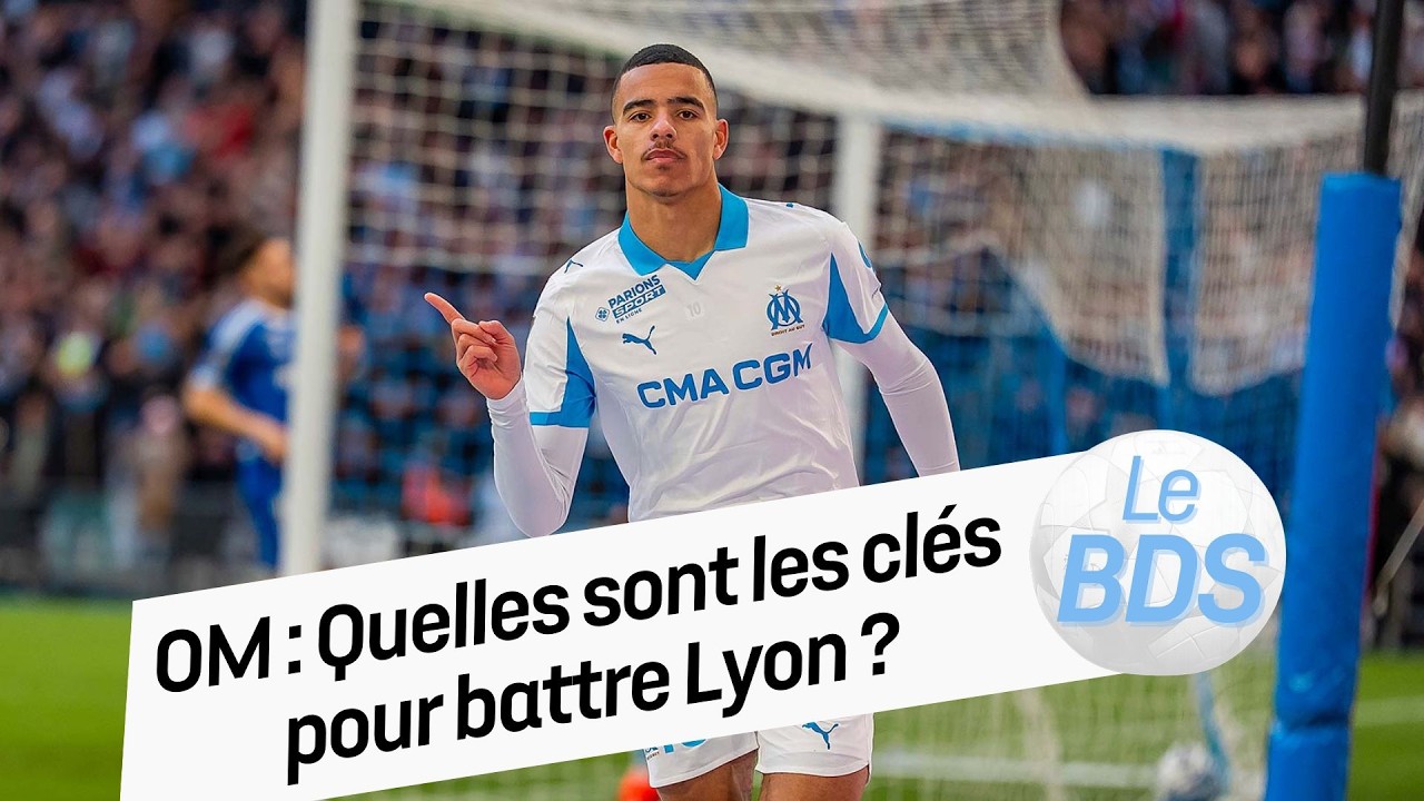 OM : Quelles sont les clés pour battre Lyon ? L'analyse du BDS