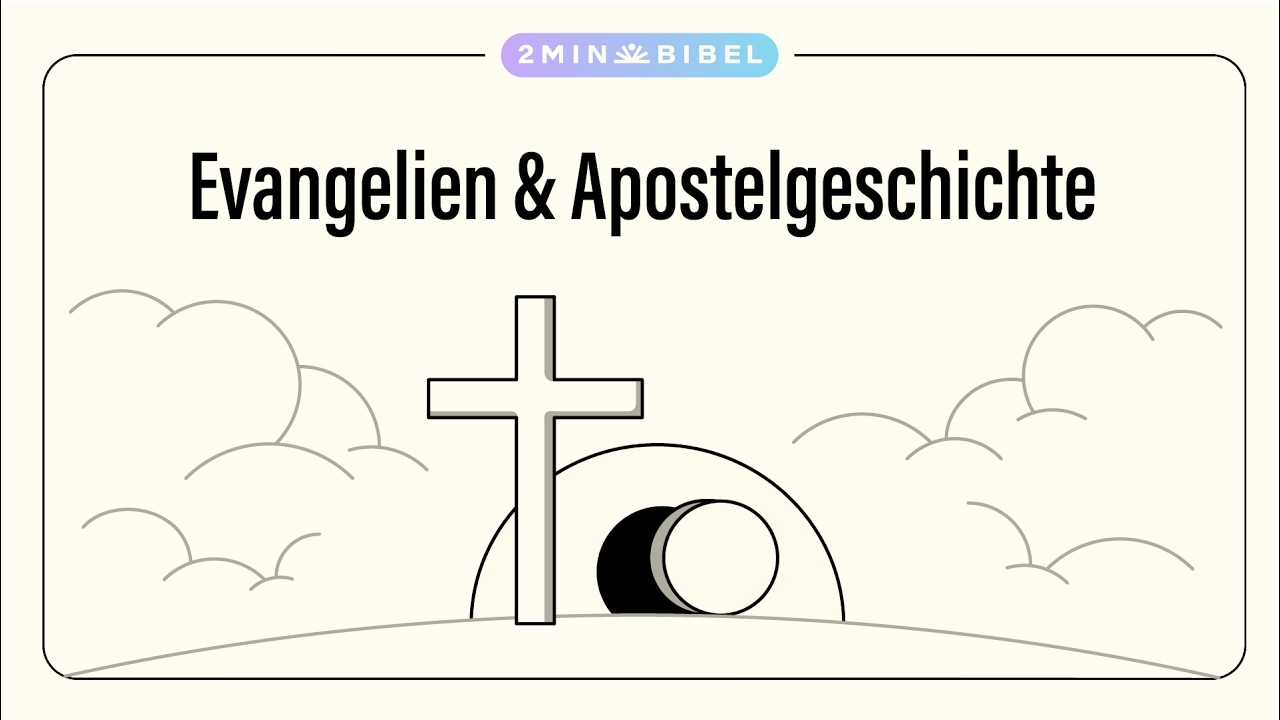 Die 4 Evangelien + Apostelgeschichte in 2min verstehen