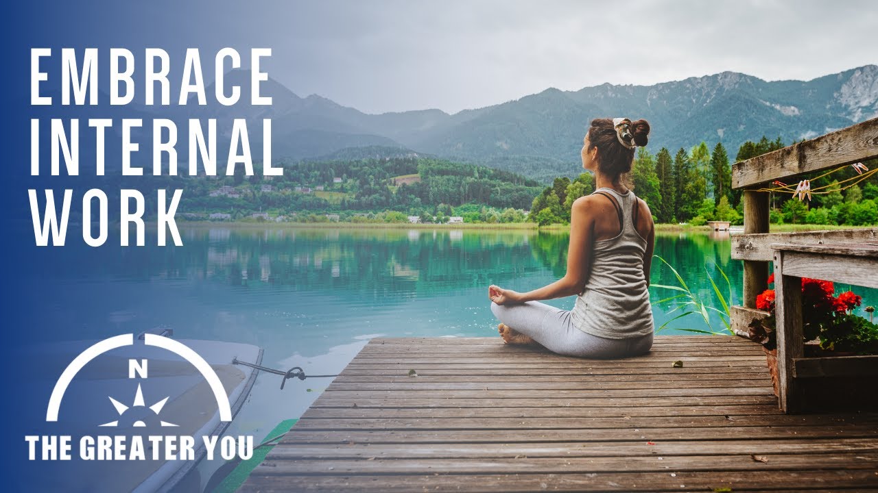 Embrace Internal Work: Overcome Avoidance and Live in the Present