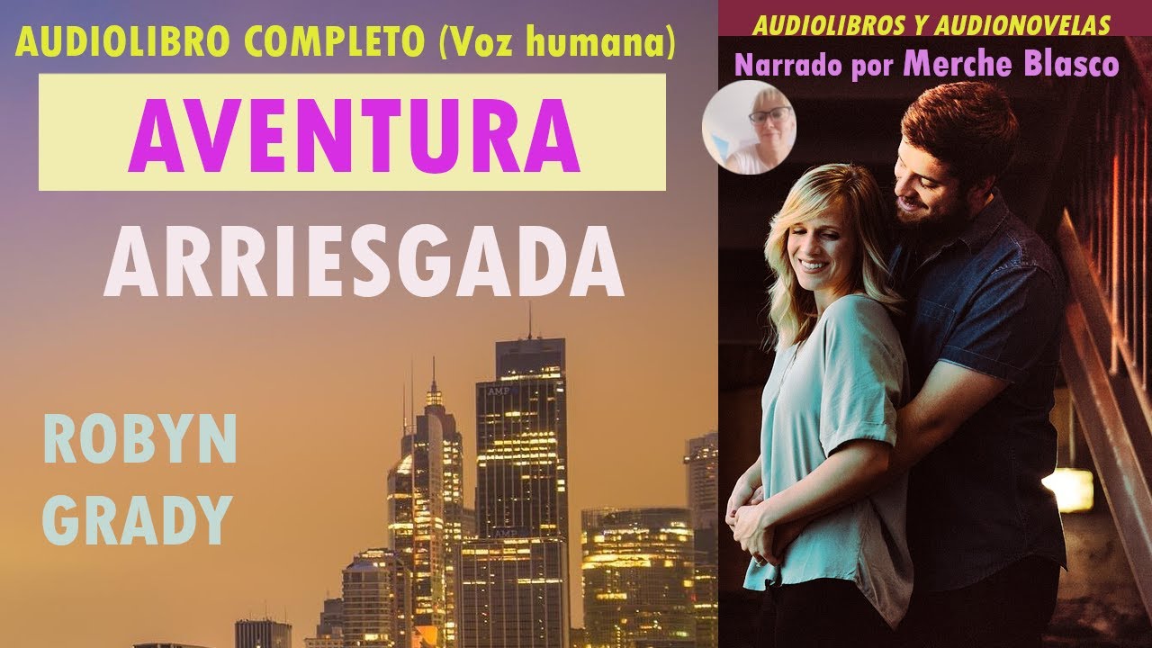 Audiolibro romántico AVENTURA ARRIESGADA- Audiolibro de amor- Novela romántica en español