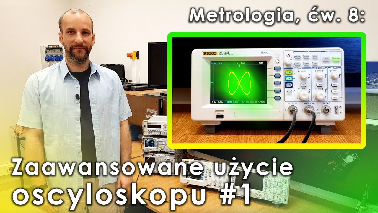 AGH - Metrologia - Ćw. 8: Oscyloskop - zaawansowany #1 (Kompensacja, pomiar fazy, krzywe Lissajou)