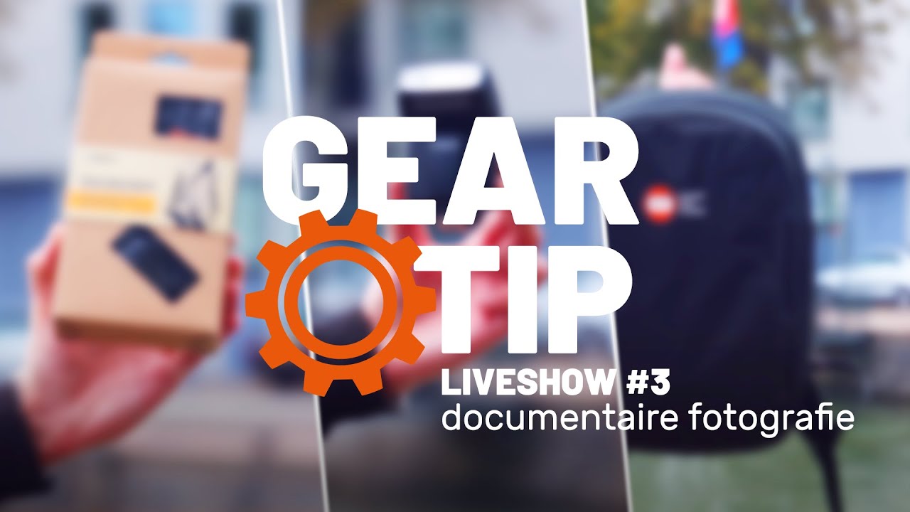 Gear Tip - Documentaire fotografie - Kamera Express