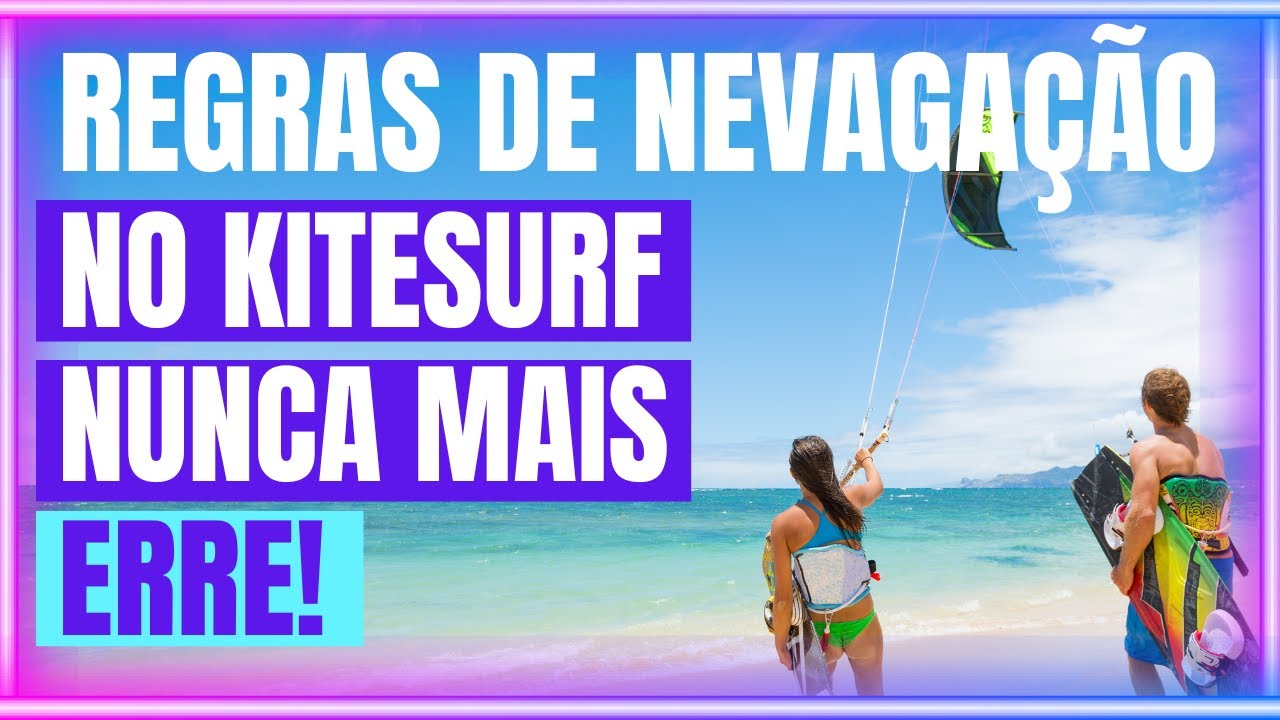 REGRAS DE NAVEGAÇÃO NO KITESURF NÃO ERRE MAIS - Alvarez Junior