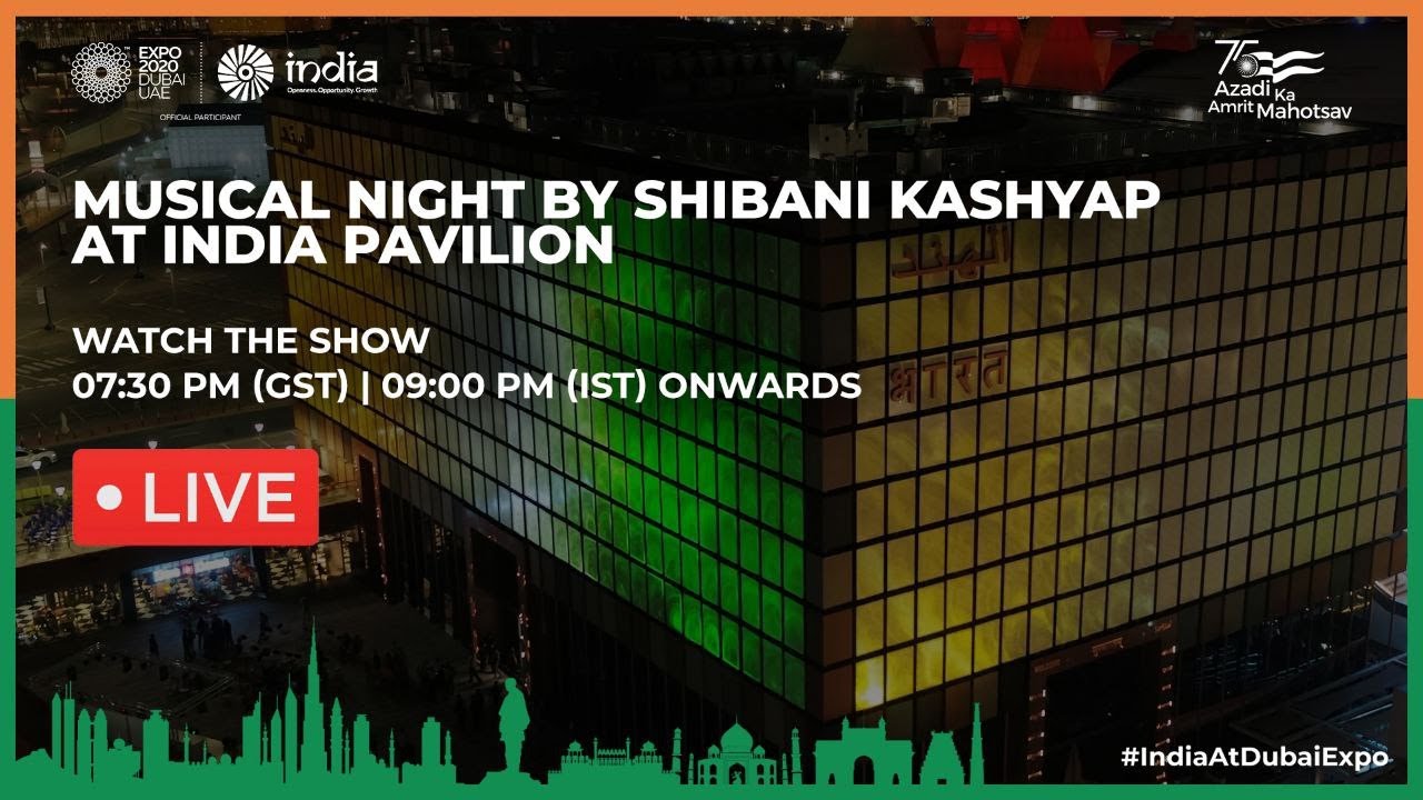 Expo 2020 Dubai | India Pavilion | Musical Night by Shibani Kashyap at India Pavilion