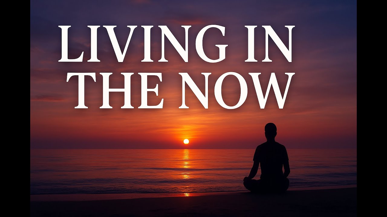 LIVING IN THE NOW