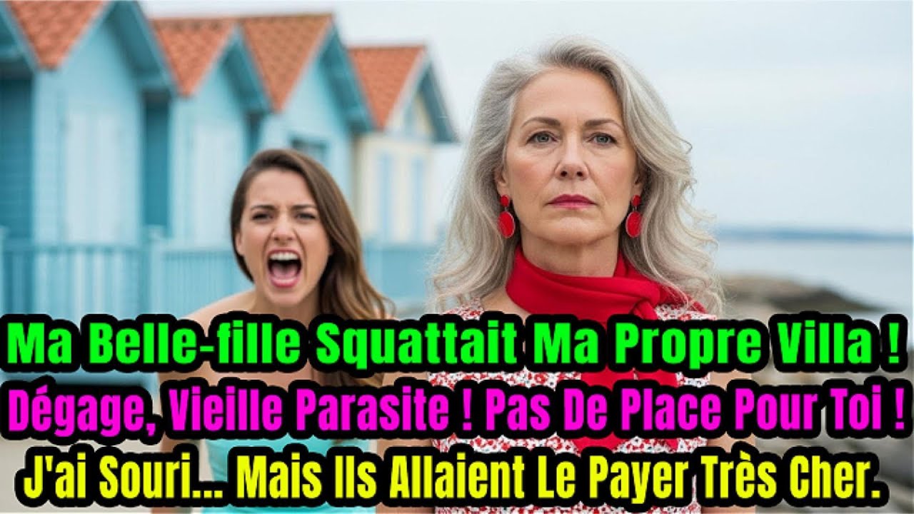"Vieille Parasite, Dehors !" Ma Belle-fille Me Chasse De Ma Propre Villa À Saint-raphaël…