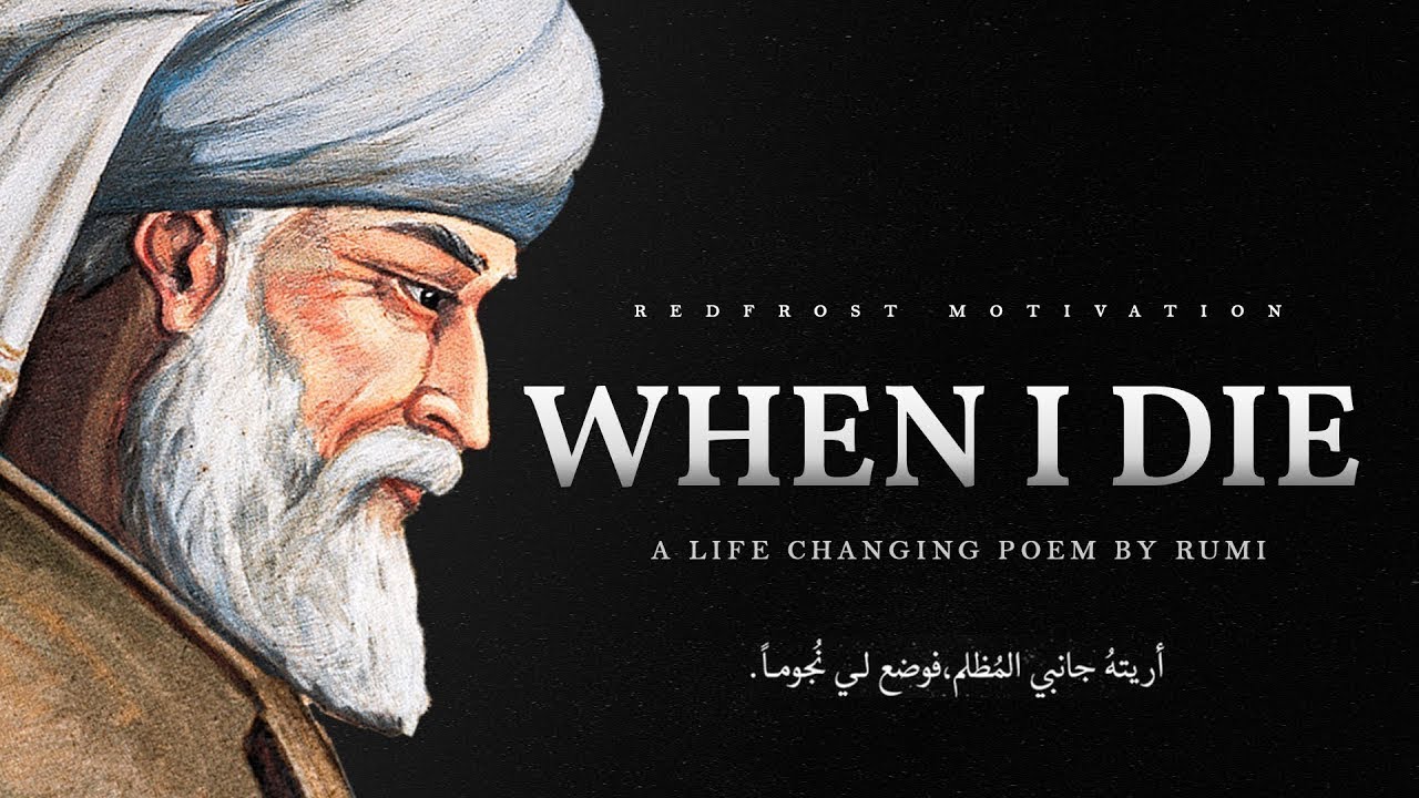 When I Die | Rumi Powerful Life Poetry
