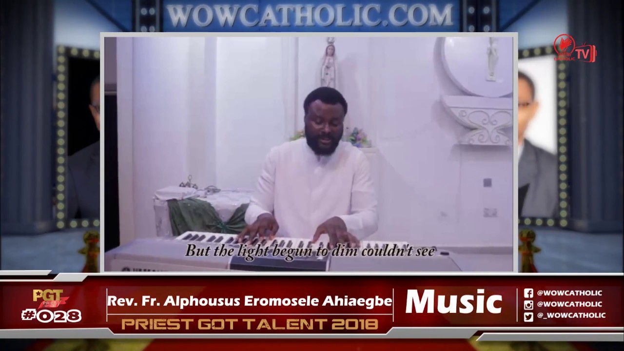 Rev. Fr. Alphonsus Eromosele Ahiaegbe PRIEST GOT TALENT 2018 (ENTRY 028)