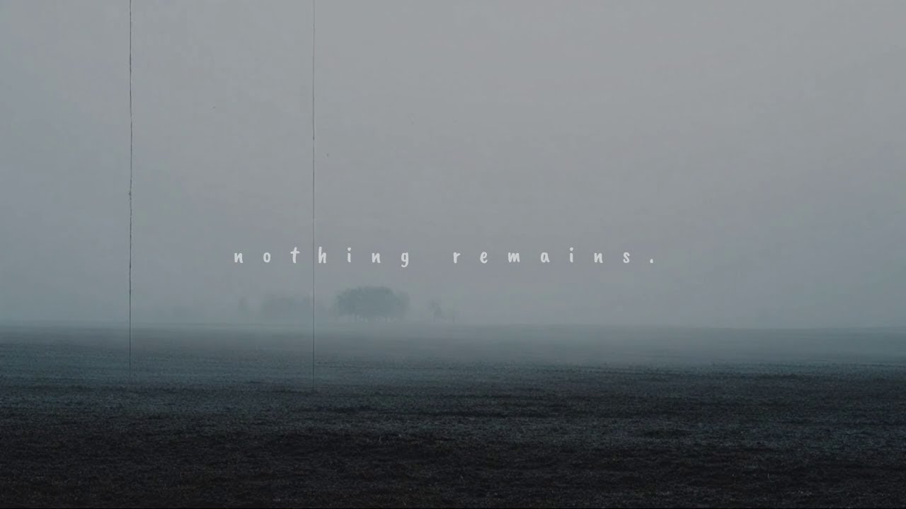 nothing remains.