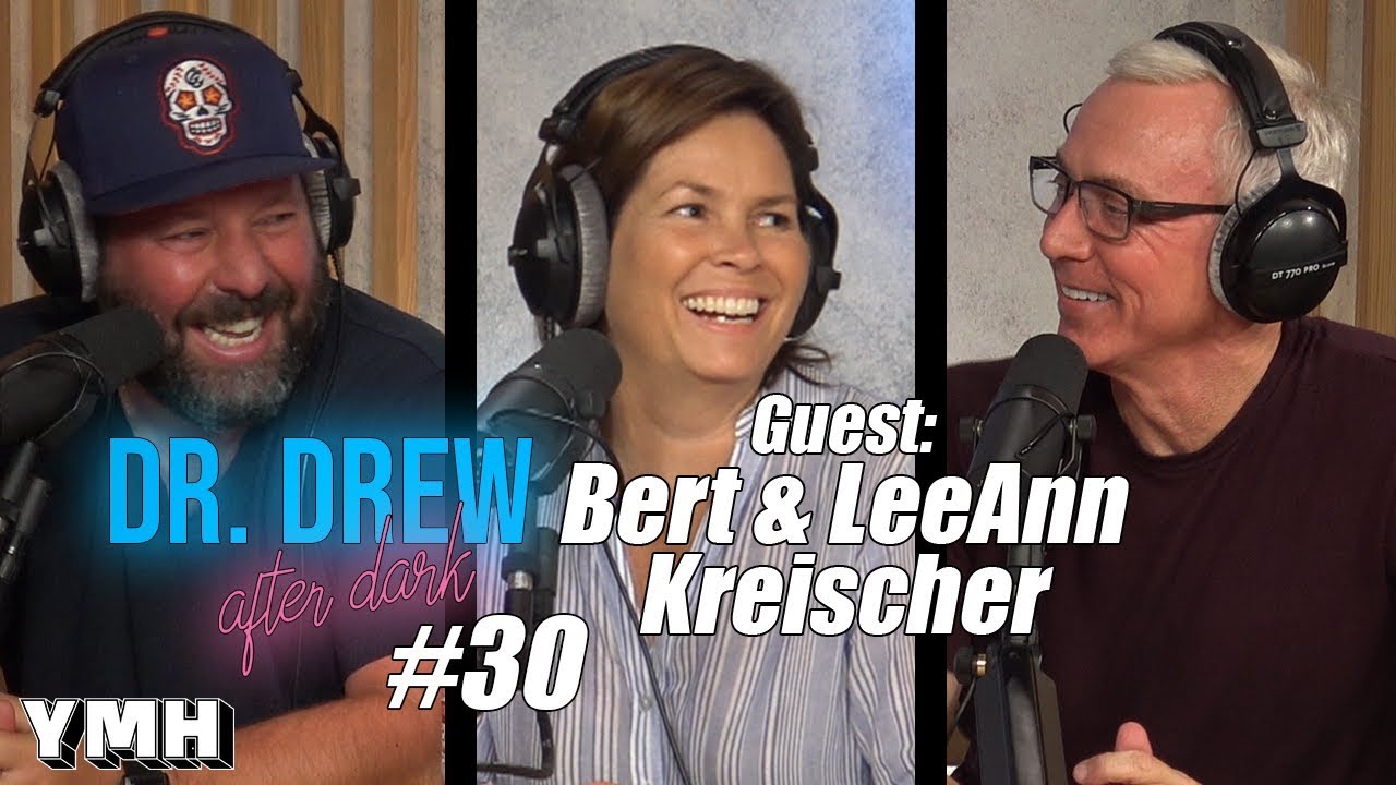 Dr. Drew After Dark w/ Bert & LeeAnn Kreischer | Ep. 30