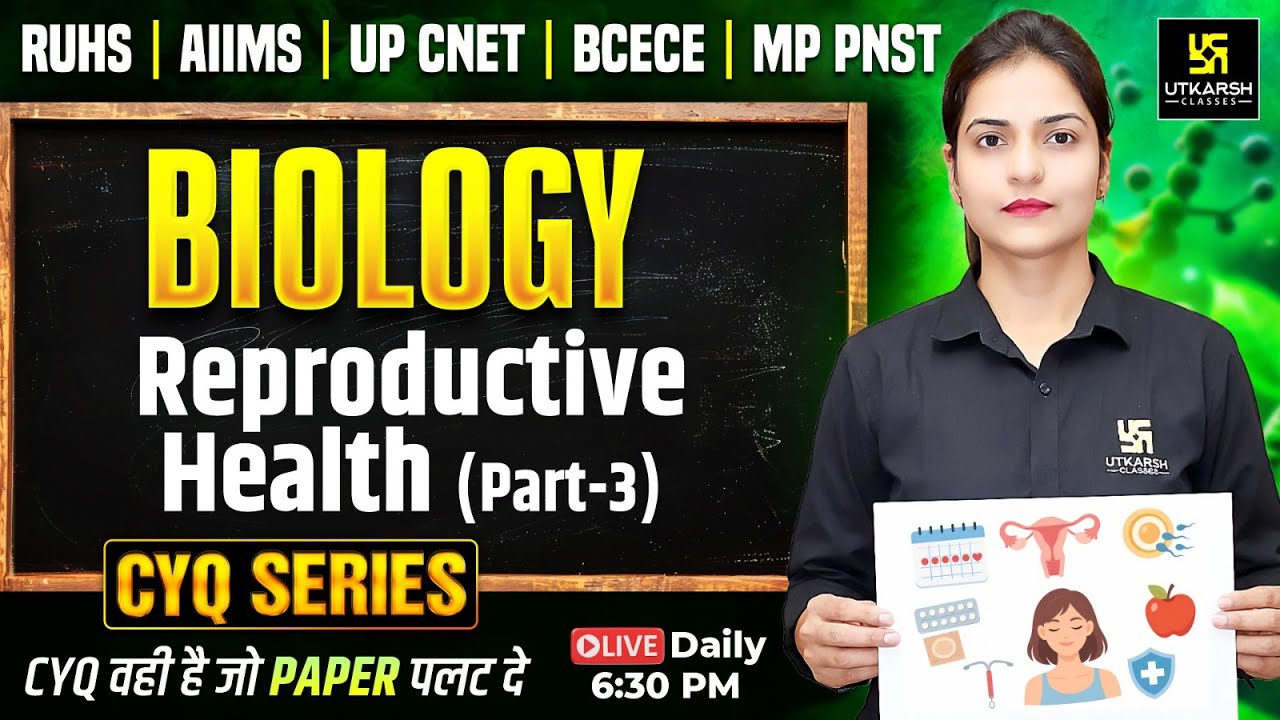 CYQ Series | Biology #6 Reproductive Health | BSc Nursing & Paramedical Entrance Exams | Ronak Ma'am