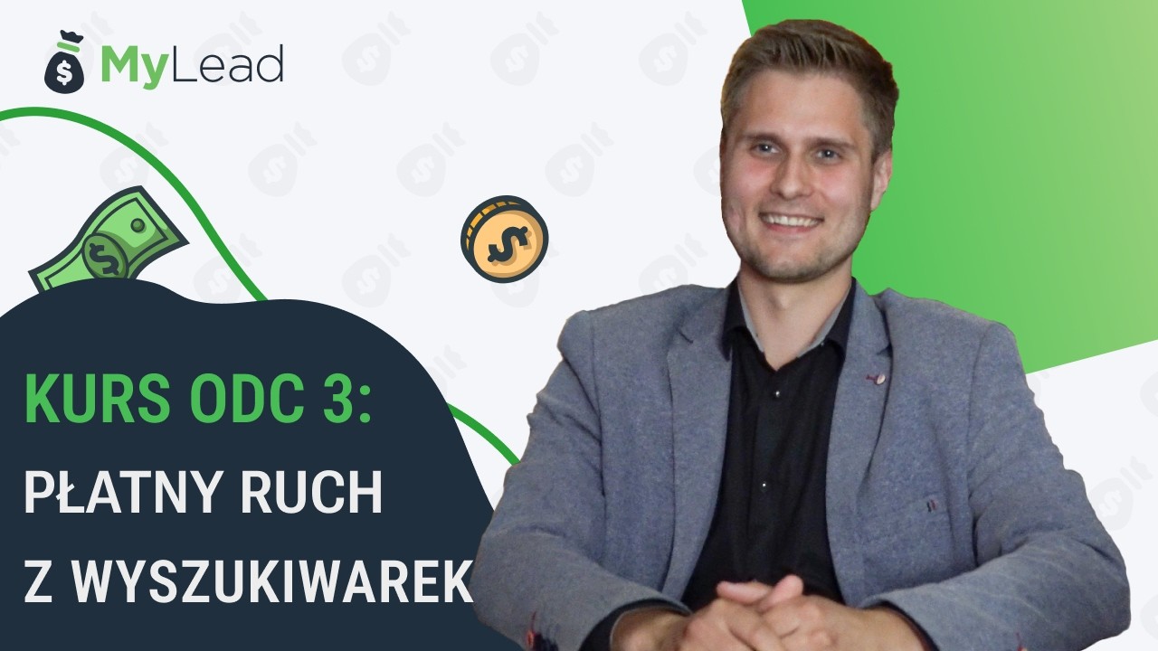 #3 Kurs MyLead: Google Ads, YouTube i Bing - Przewodnik po płatnym ruchu (Lekcja 3)