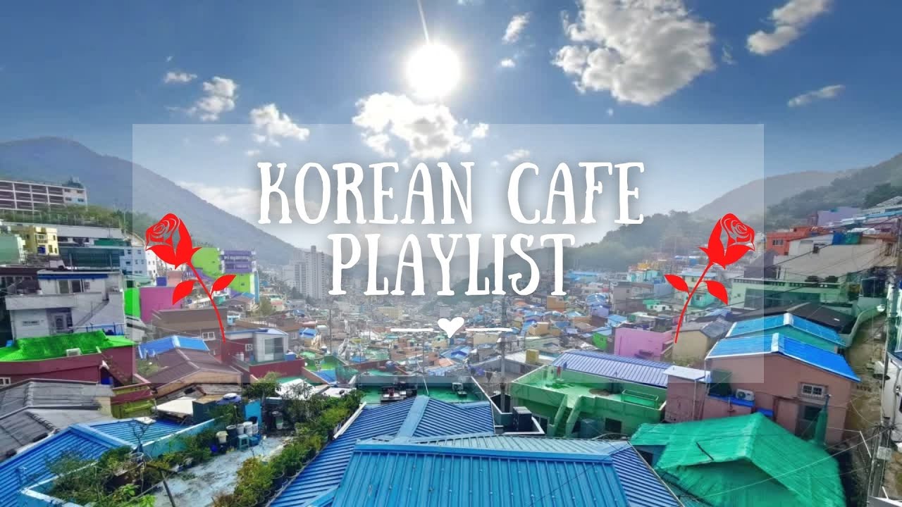 Korean Cafe Playlist ♪ [Positive Vibes Only]