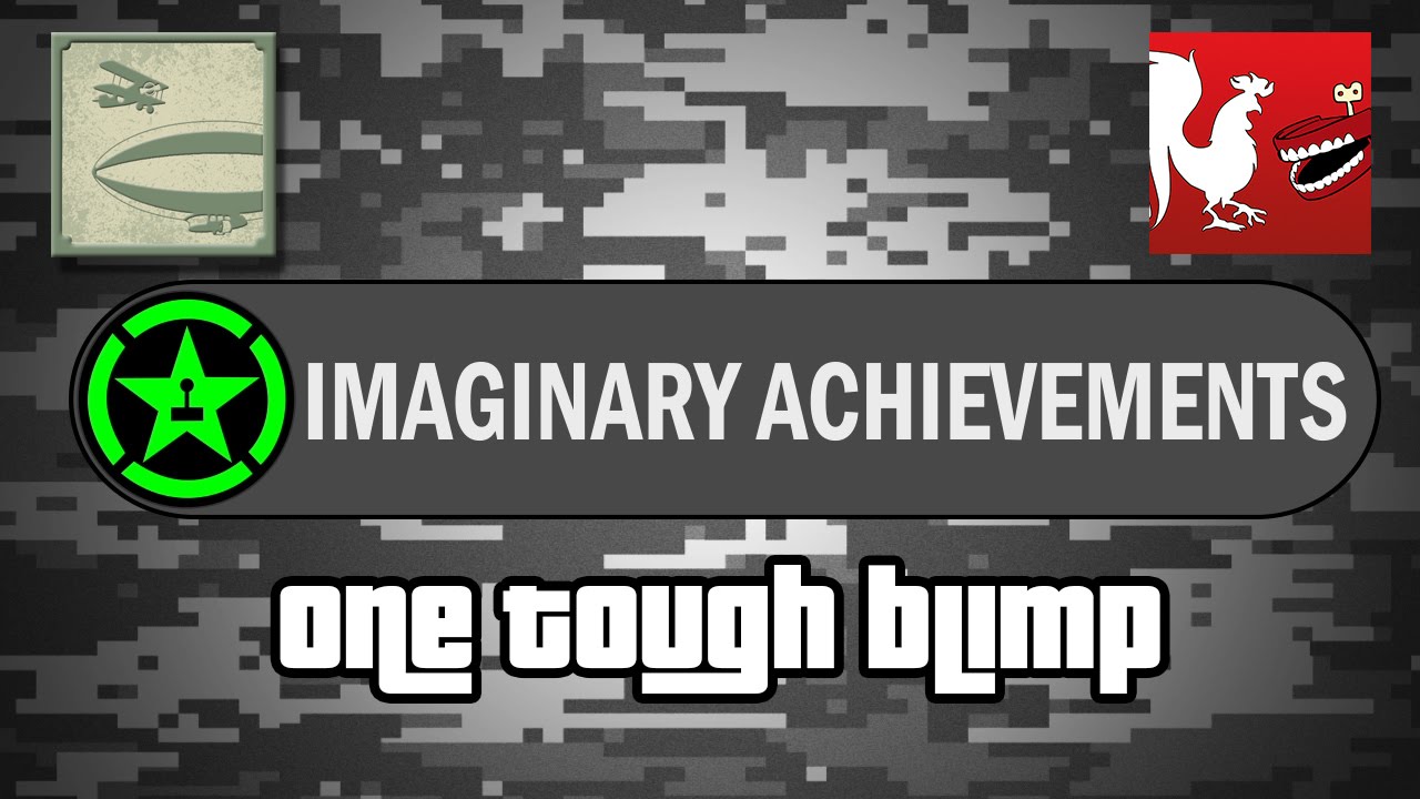 Imaginary Achievements - One Tough Blimp | Rooster Teeth